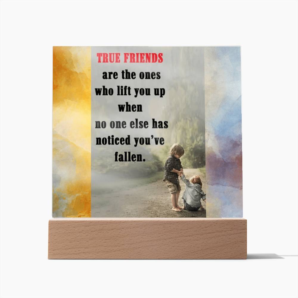 True Friends Affirmation Acrylic Plaque, Custom Message