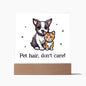 Pet Hair Affirmation Acrylic Plaque, Custom Message