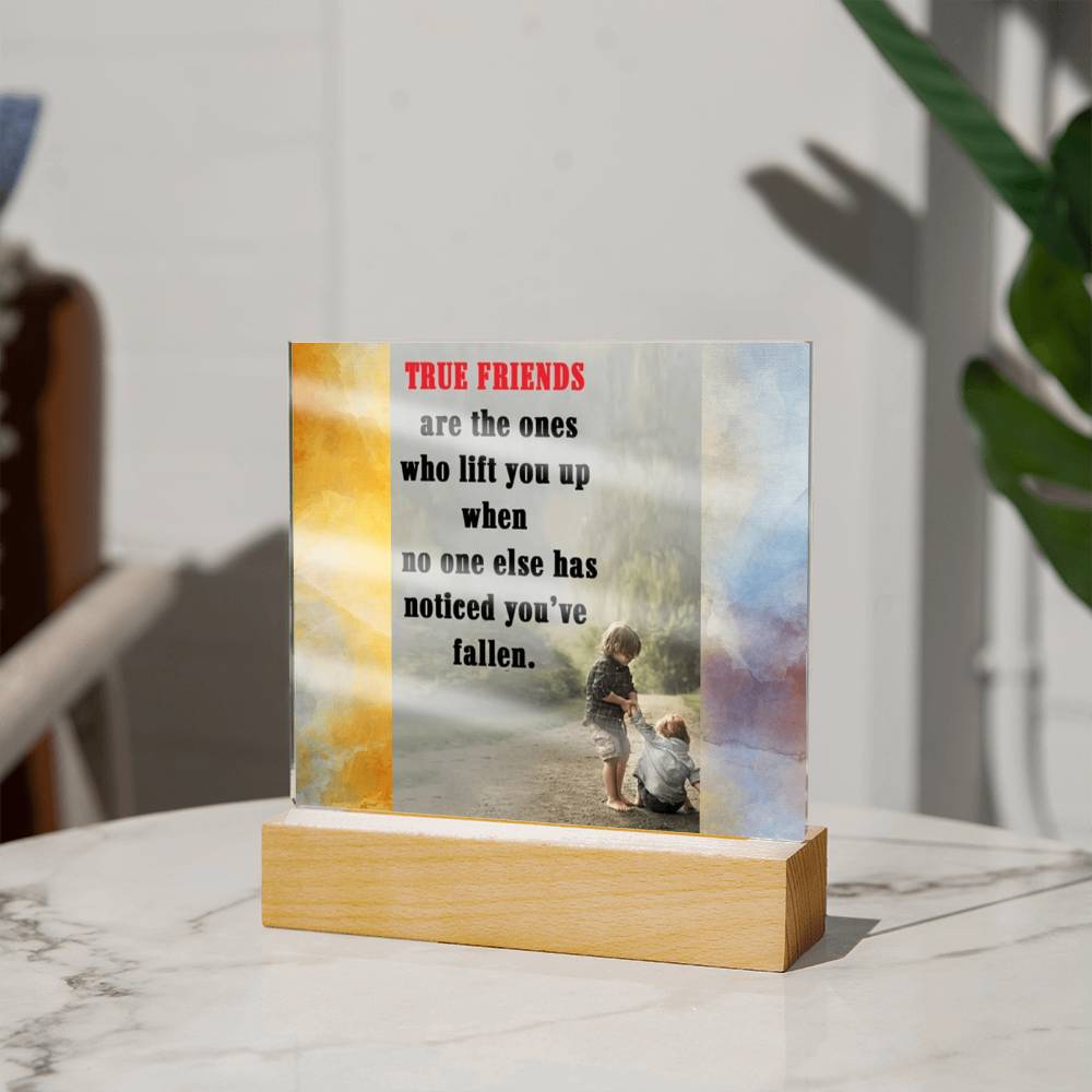 True Friends Affirmation Acrylic Plaque, Custom Message