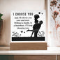 I Choose You Affirmation Acrylic Plaque, Custom Message