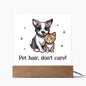 Pet Hair Affirmation Acrylic Plaque, Custom Message