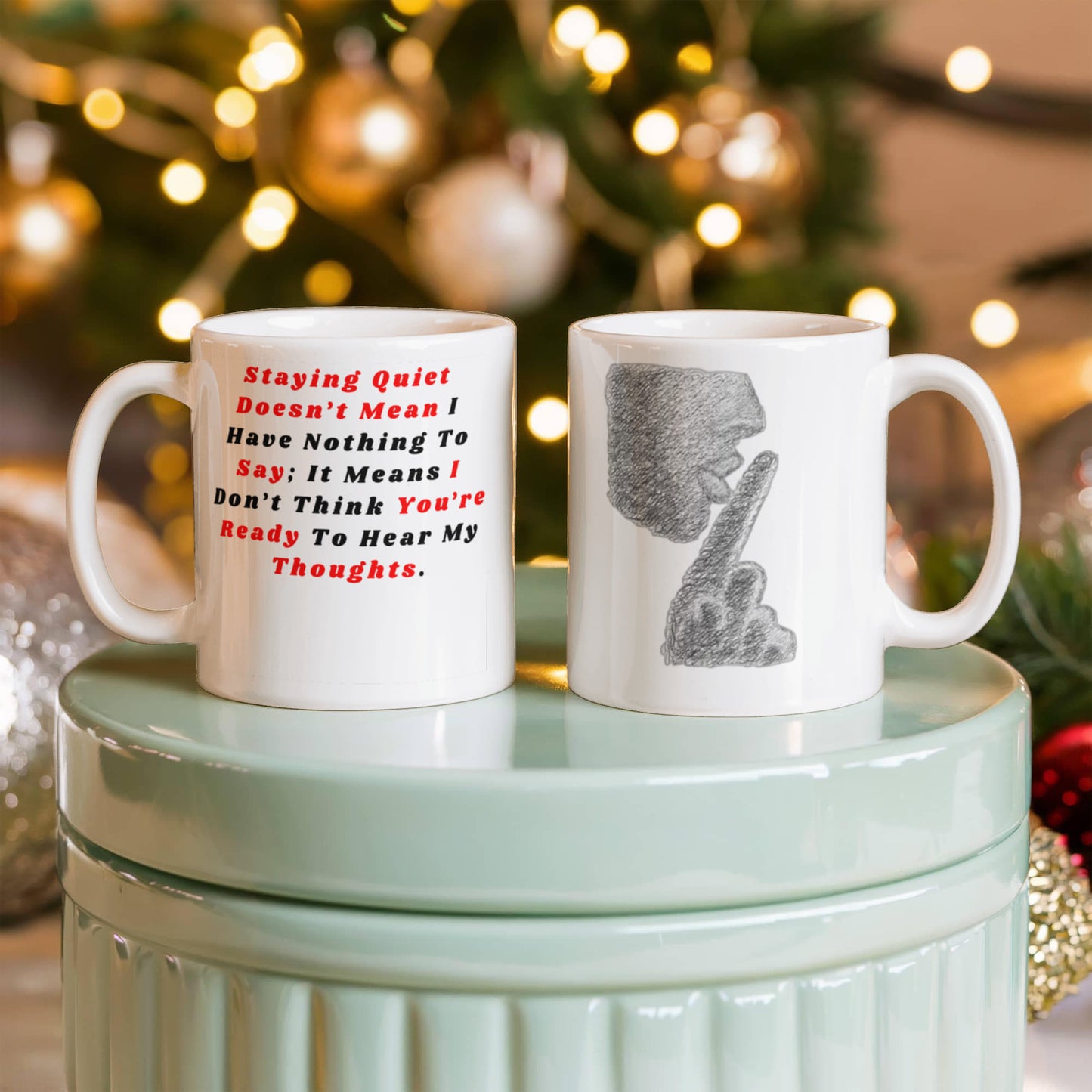 Stay Quiet - 11 oz. or 15 oz. Mug