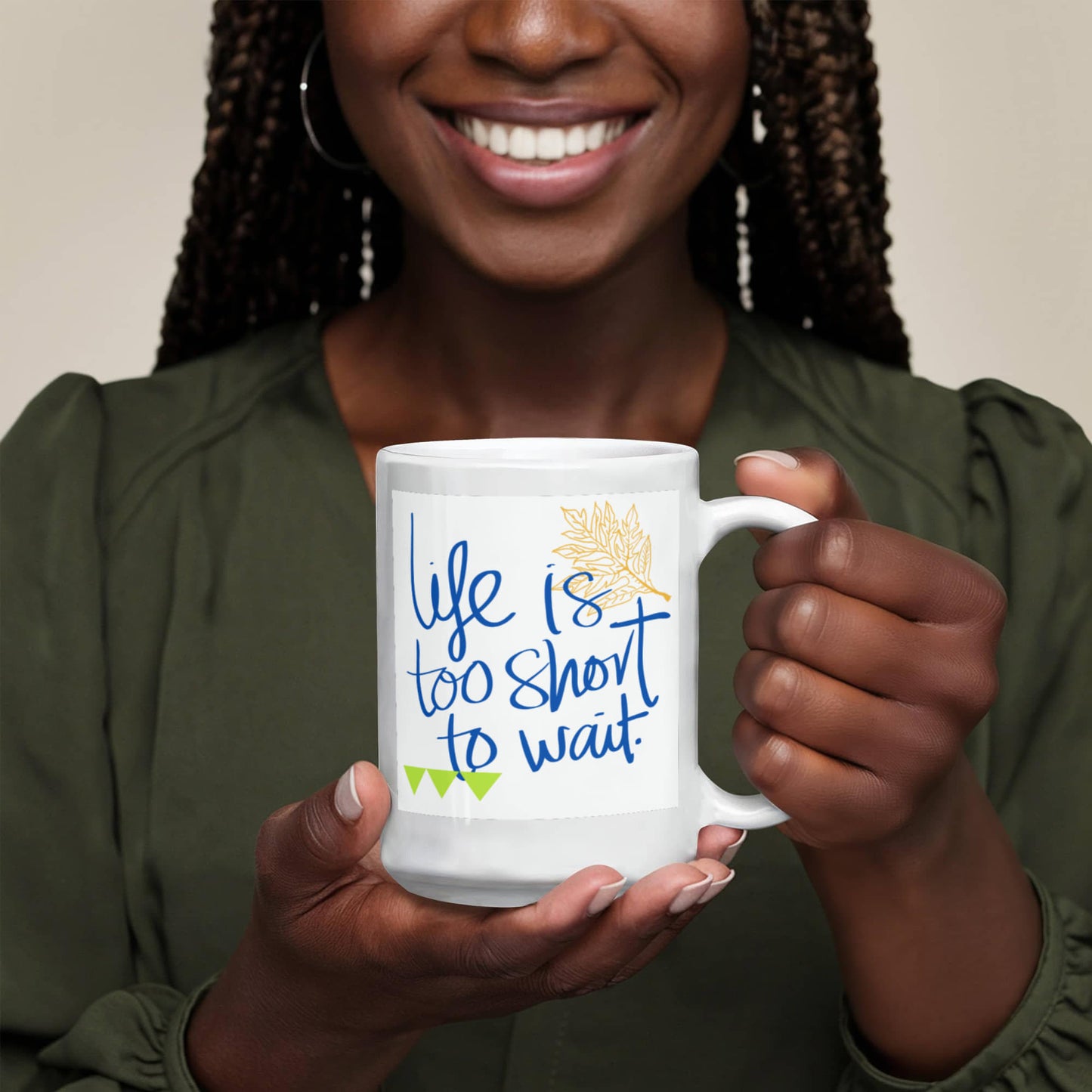 Life Is Too Short To Wait