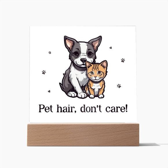 Pet Hair Affirmation Acrylic Plaque, Custom Message