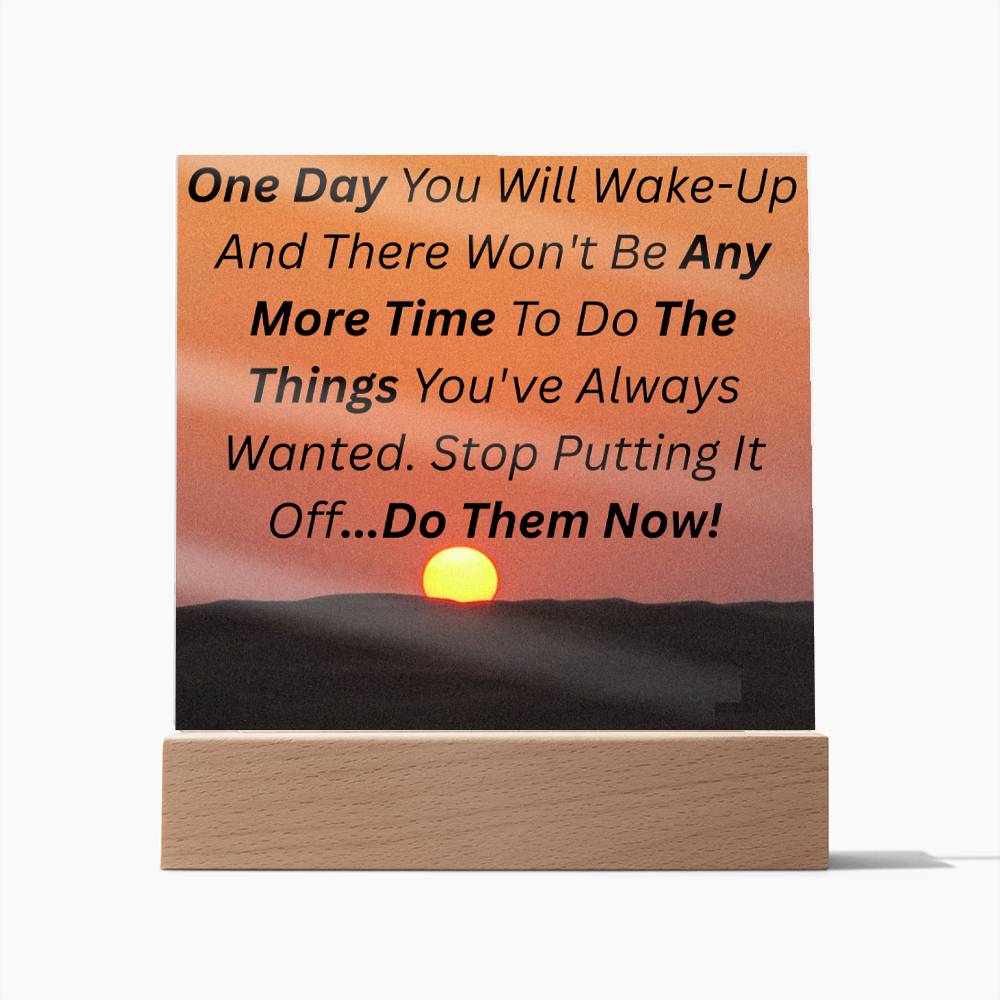 Do Them Now Affirmation Acrylic Plaque, Custom Message
