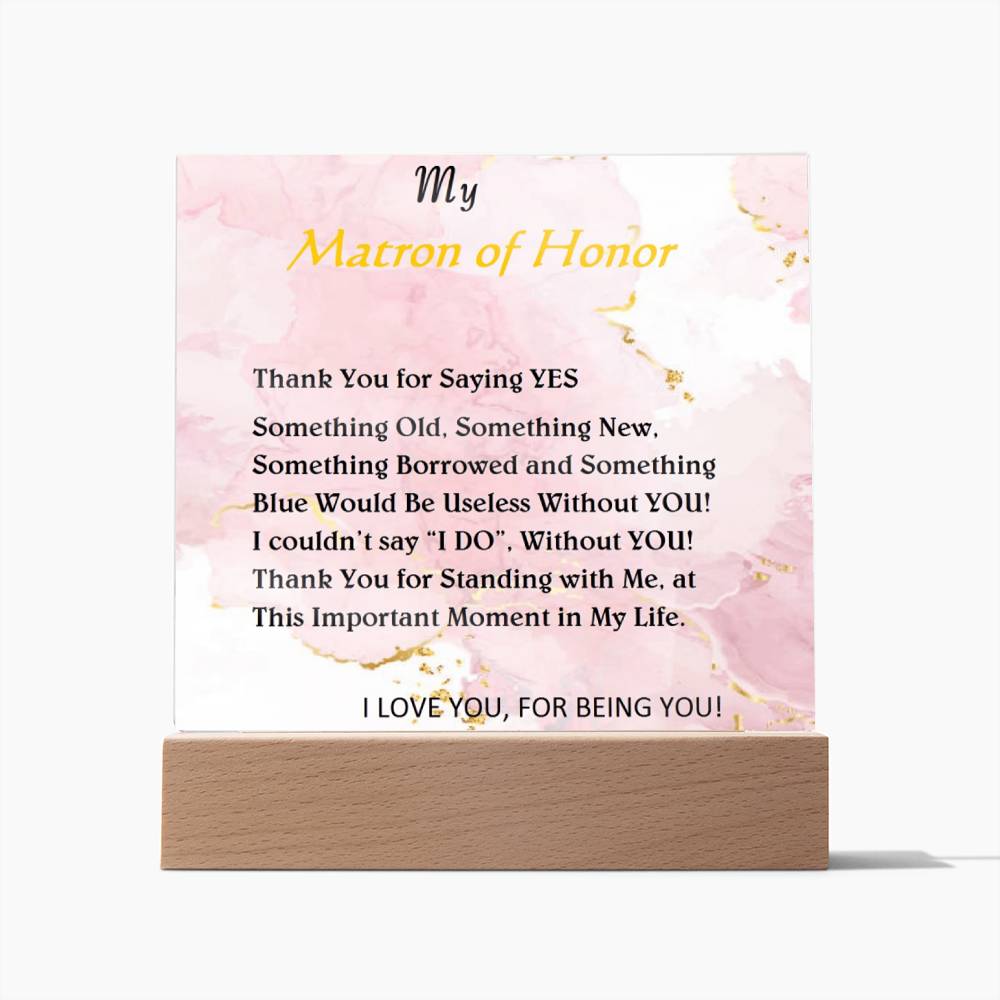 My Matron of Honor Affirmation Acrylic Plaque, Custom Message