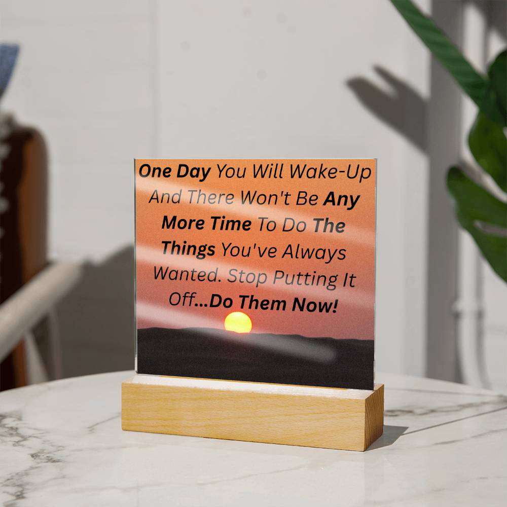 Do Them Now Affirmation Acrylic Plaque, Custom Message