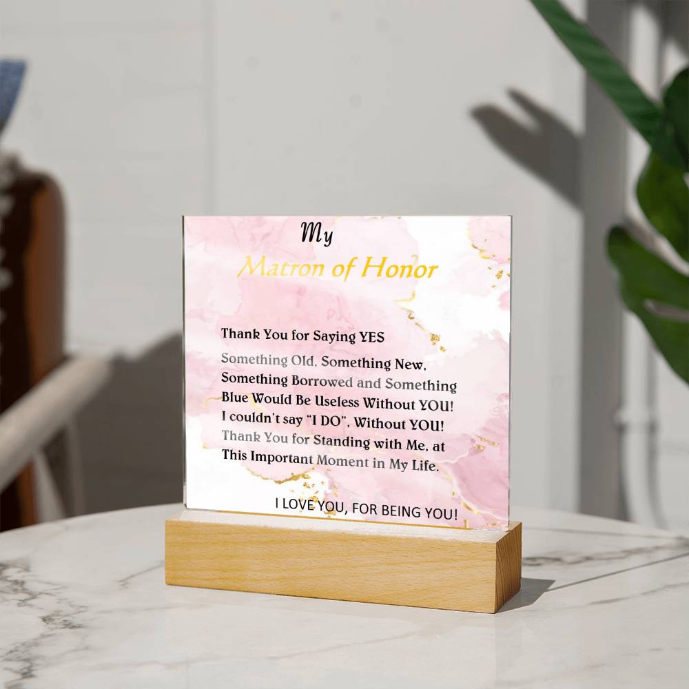My Matron of Honor Affirmation Acrylic Plaque, Custom Message