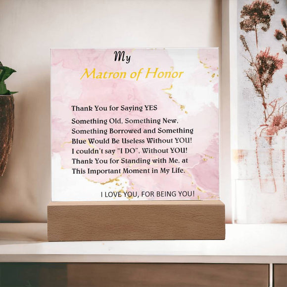 My Matron of Honor Affirmation Acrylic Plaque, Custom Message