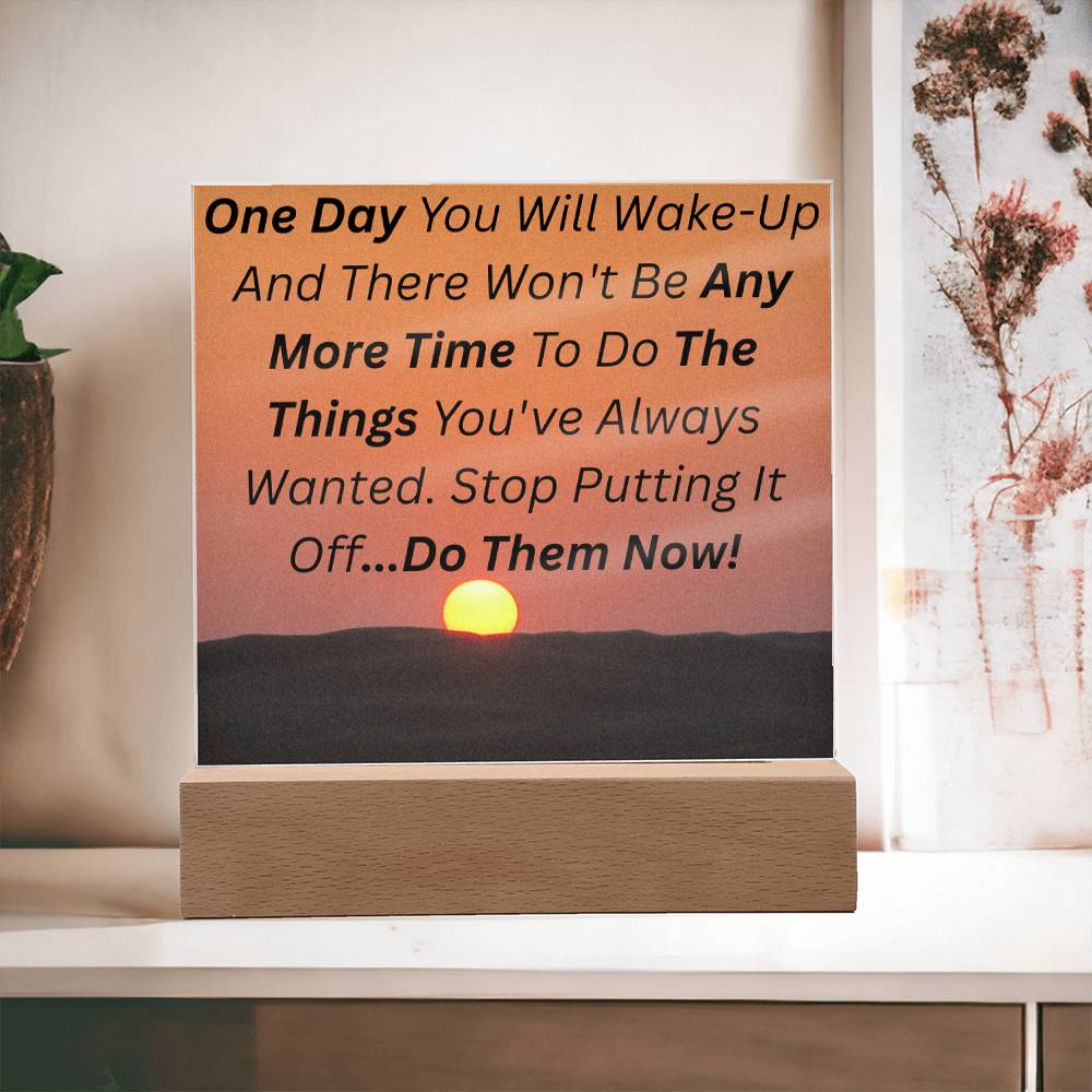 Do Them Now Affirmation Acrylic Plaque, Custom Message