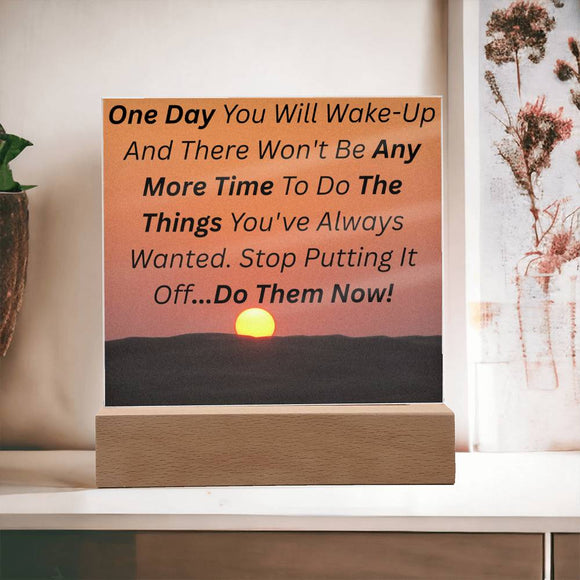 Do Them Now Affirmation Acrylic Plaque, Custom Message