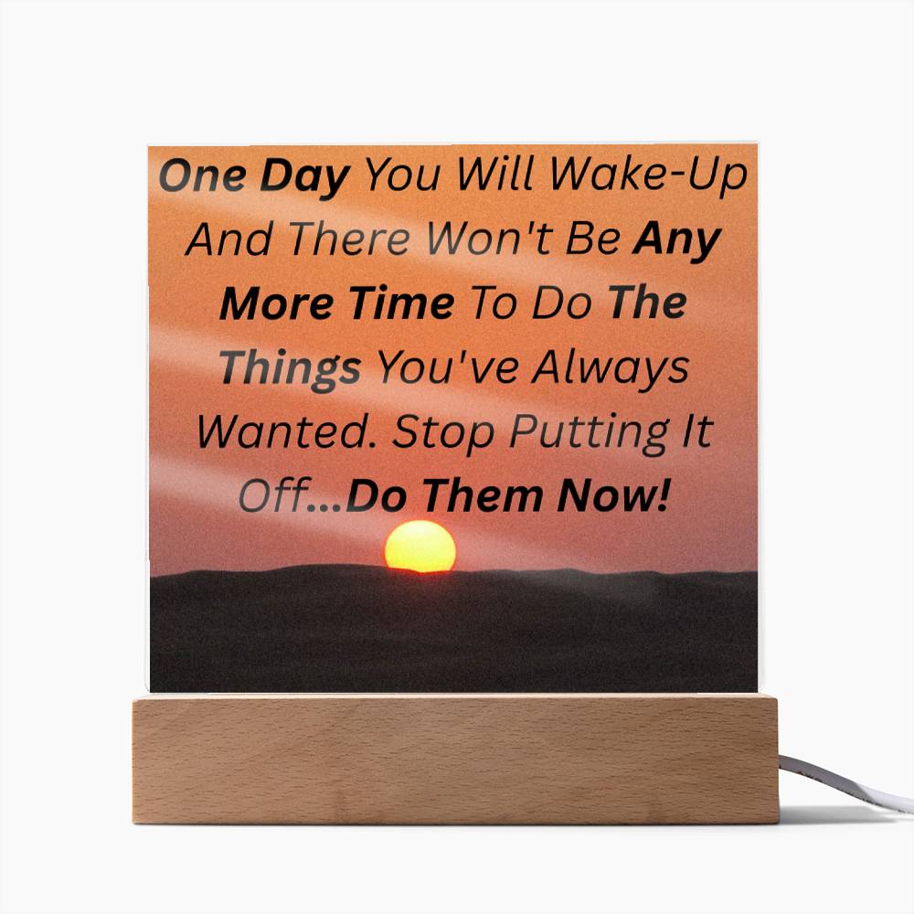 Do Them Now Affirmation Acrylic Plaque, Son, Daughter, Soulmate, Girlfriend, Custom Message