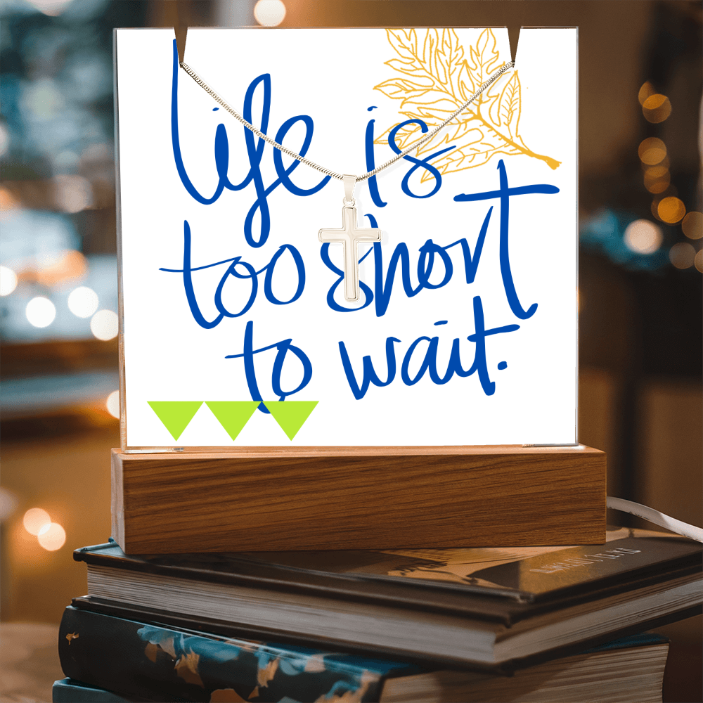 Life is too short to wait Beauty Cross Necklace