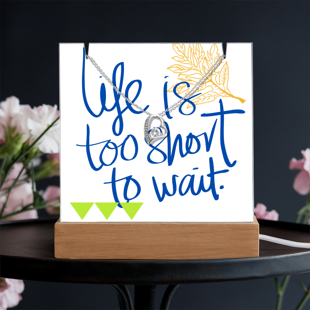 Life is too short to wait Alluring Beauty Necklace