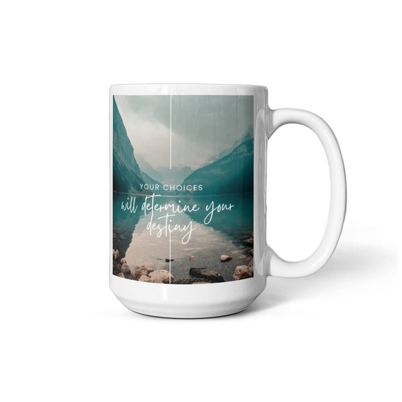 Your Choices - 15 oz. Mug