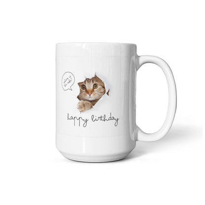 Happy Birthday - Where is The Cake? - 15 Oz. Mug