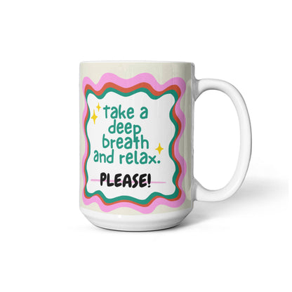 Relax Please - 15 Oz. Mug