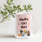 Happy Cat Day- 15 Oz. Mug