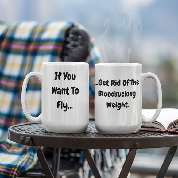 If You Wany To Fly 15 Oz. Mug