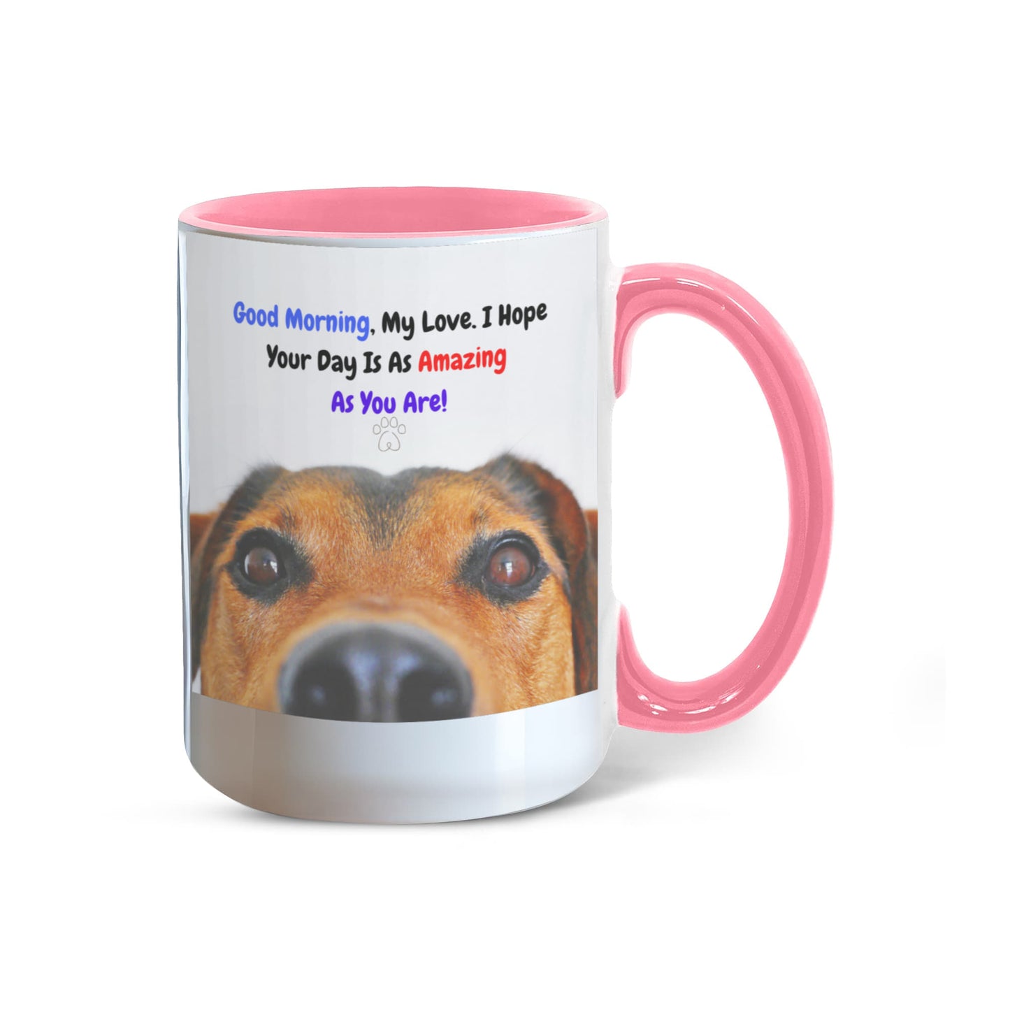 Good Morning, My Love - Dog Lover - 15 Oz. Mug