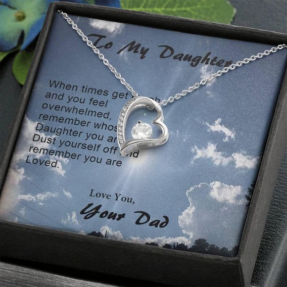 Forever Love Necklace, When Times Get Rough, Gift from Dad, Dad Daughter Gift, Gift to Daughter - Gifts 4 Your Season